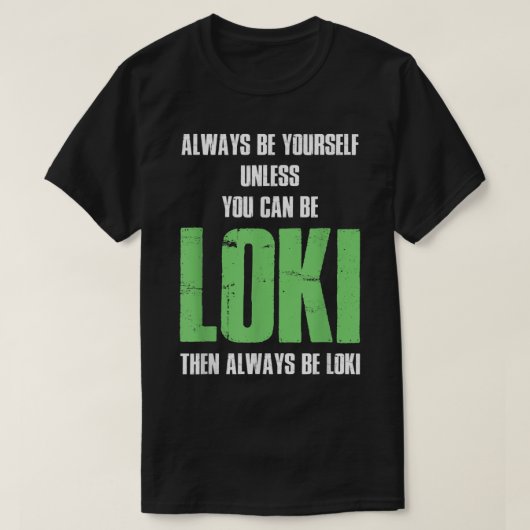 自分らしく生きよう、ロキになれるならそれもいいけどね Tシャツ (デザイン正面)
