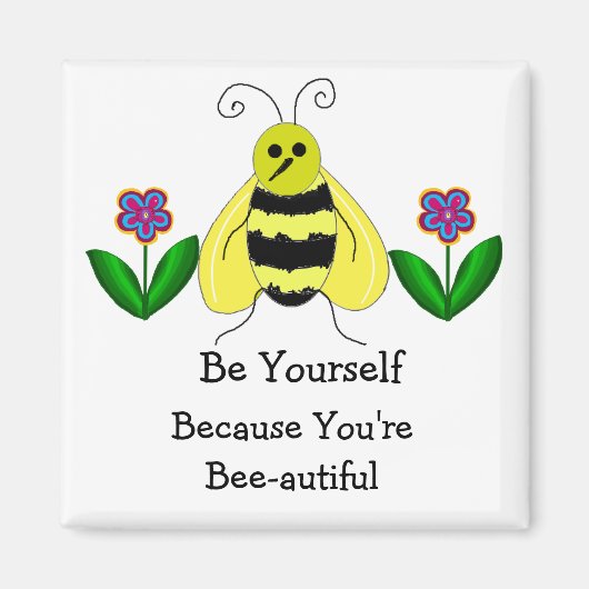 自分らしく Bee Yourself - あなたは Bee-autiful マグネット (正面)