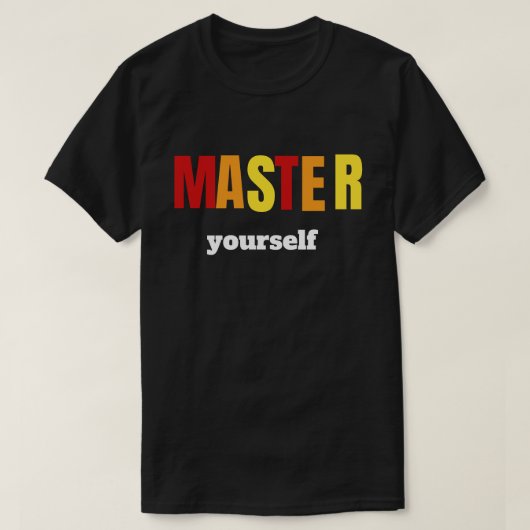 自分をマスターせよ - 規律と自己制御のモチベーション Tシャツ (デザイン正面)