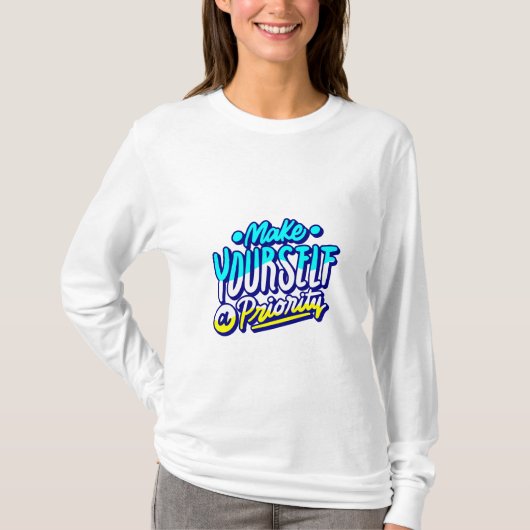 自分を優先するモチベーションデザイン Tシャツ (正面)