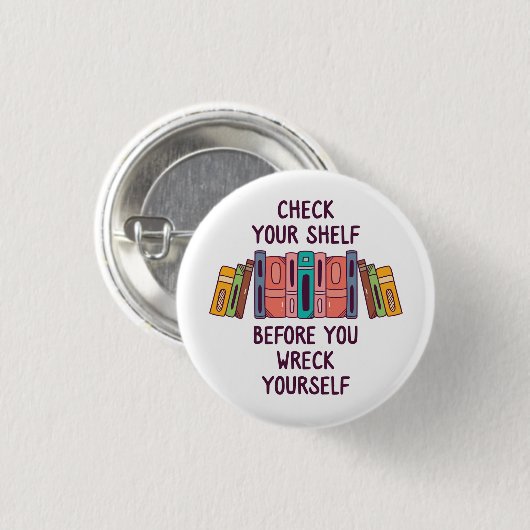 自分を壊す前に棚をチェックしなさい 缶バッジ (正面&裏面)