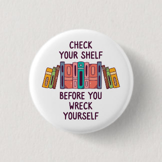 自分を壊す前に棚をチェックしなさい 缶バッジ