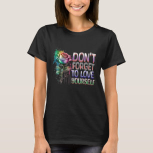 自分を忘れ愛してはいけない Tシャツ