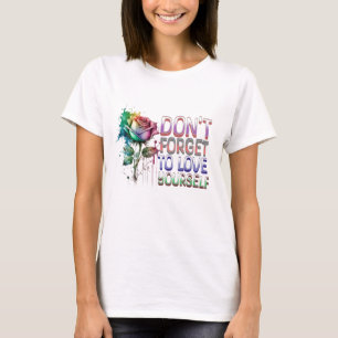 自分を忘れ愛してはいけない Tシャツ