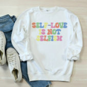 自分を愛することは自己中心的ではない スウェットシャツ