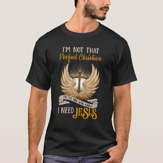 自分を知っている人ほど完璧なクリスチャンではない Tシャツ (正面)