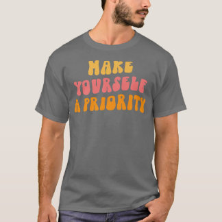 自分を精神衛生の優先認識度にする Tシャツ