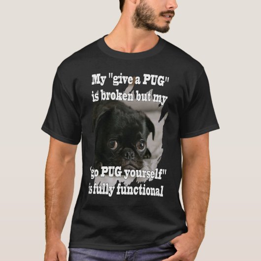 自分をPUGに捧げろ は機能的な楽しいアイデア Tシャツ (正面)