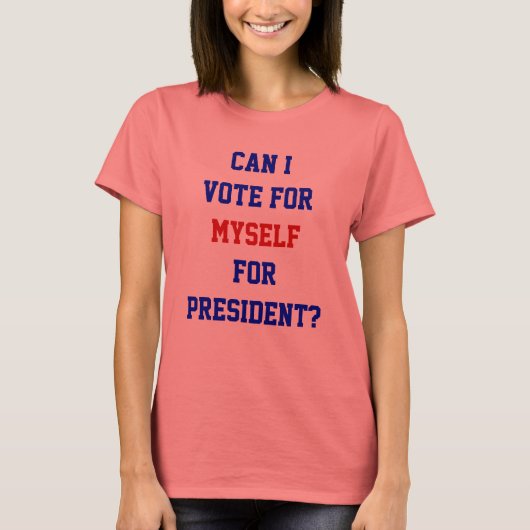 自分大統領に投票する 政治風刺クオート Tシャツ (正面)