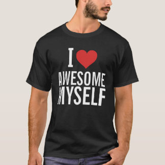 自分最高Tシャツ Tシャツ