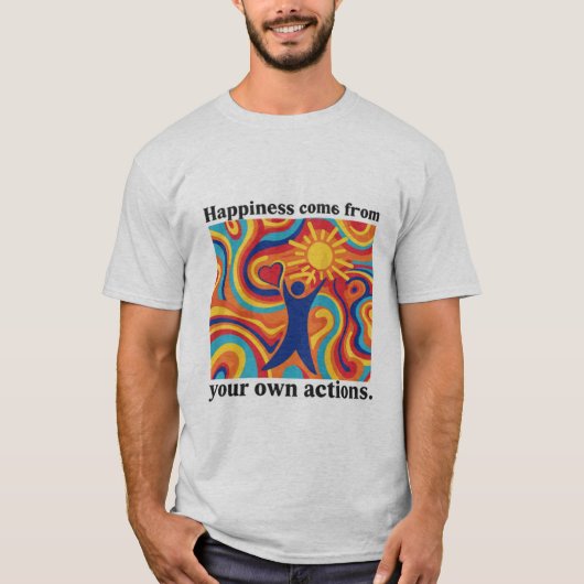 自分来の行動の幸せ Tシャツ (正面)