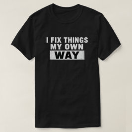 自分流に直すのさ 引っかき傷風の名言 Tシャツ