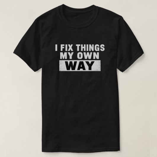 自分流に直すのさ 引っかき傷風の名言 Tシャツ (デザイン正面)