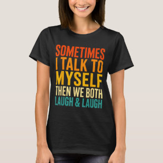 自分自身と会話して一緒に笑う 面白い ユーモア Tシャツ