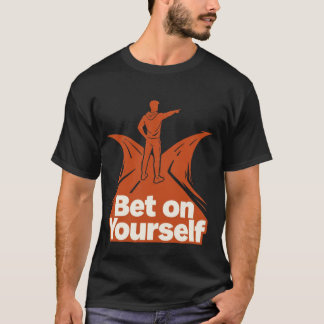 自分自身に賭けろ シャツ | 自信 モチベーション Tシャツ