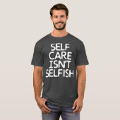 自分自身を大切にすることは利己的ではない Tシャツ (正面フル)