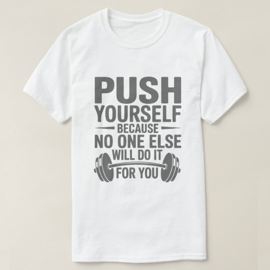 自分自身を奮い立たせるトレーニングの励ましの引用 Tシャツ (デザイン正面)