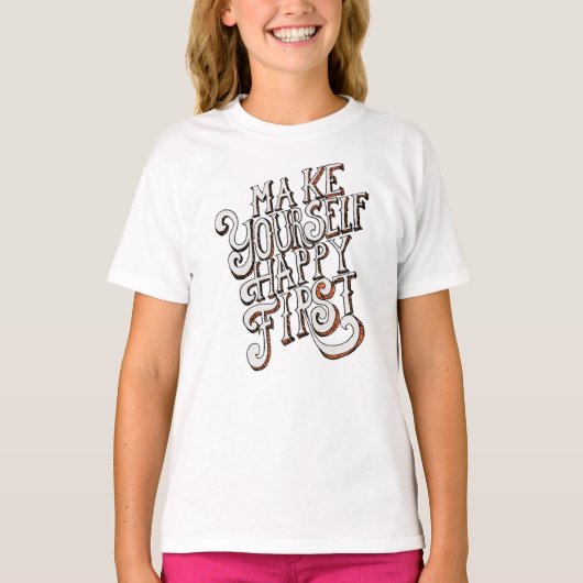 自分自身を幸せにすることが第一 Tシャツ (正面)