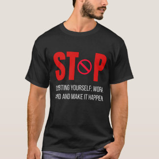 自分自身を疑うのをやめろ - モチベーションを高める名言デザイン Tシャツ