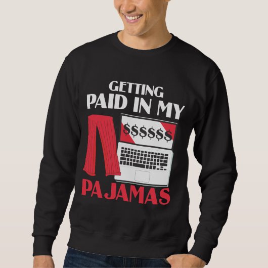自宅からパジャマで給料をもらうホームオフィス スウェットシャツ (正面)