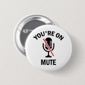 自宅から作業、あなたはミュート、あなたはミュート 缶バッジ (正面&裏面)