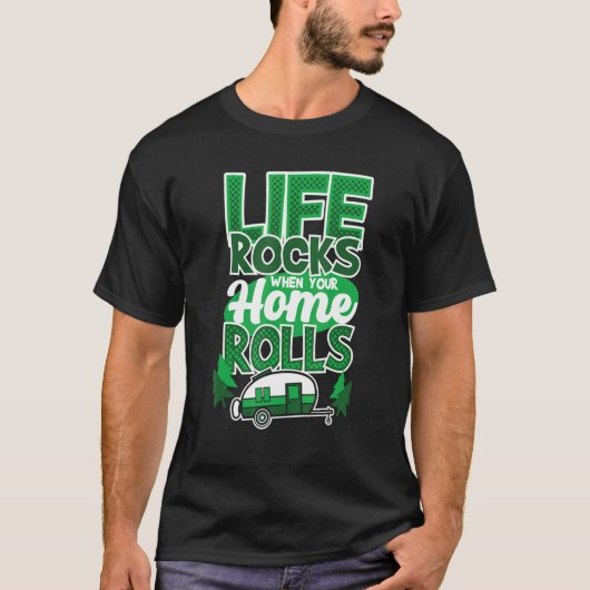 自宅が転がるとき、生活は楽しい キャンピングカーの名言 Tシャツ (正面)
