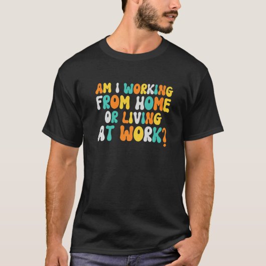 自宅で働いているか、職場でGroovy Sに住んでいる Tシャツ (正面)