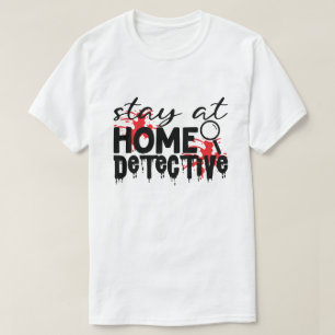 自宅探偵真の犯罪ユーモアに滞在 Tシャツ