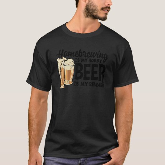 自家醸造は私の趣味ビールは私の報酬の醸造 Tシャツ (正面)