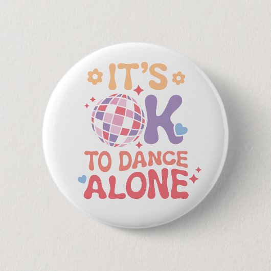 自己愛だけで踊るこおもしろいとが独身のいい 缶バッジ (正面)