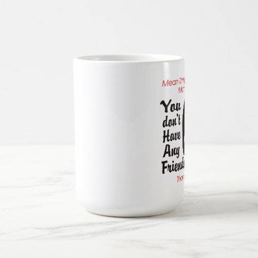 自己陶酔的な母友人のマグがありません コーヒーマグカップ (中央)