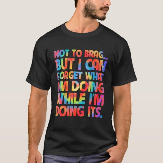 自慢はしないでも忘れ今の事は出来る Tシャツ (正面)