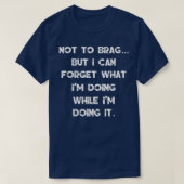 自慢はしないでも忘れ今の事は出来る Tシャツ (デザイン正面)