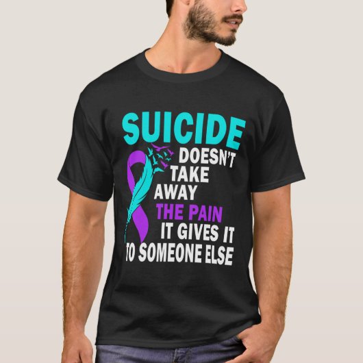 自殺は遠くに苦痛を与え受けない Tシャツ (正面)