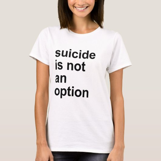 自殺は選択肢にありません Tシャツ (正面)