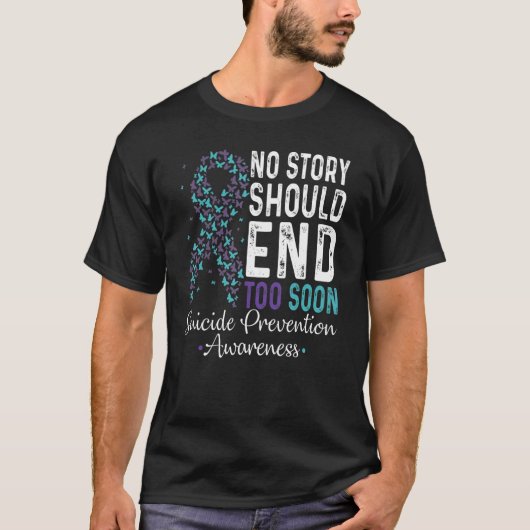 自殺を防ぐため、どんな物語もあまりにも早く終わるべきではない Tシャツ (正面)