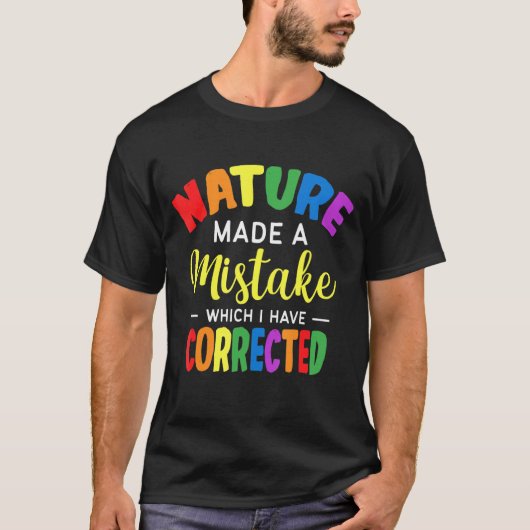 自然が私が修正した間違いを犯した – Lgb Tシャツ (正面)