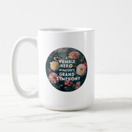 自然の壮大な交響曲の謙虚な英雄 コーヒーマグカップ