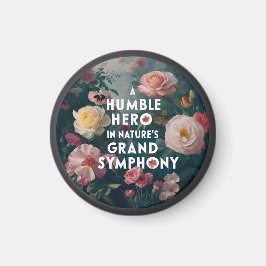 自然の壮大な交響曲の謙虚な英雄 マグネット