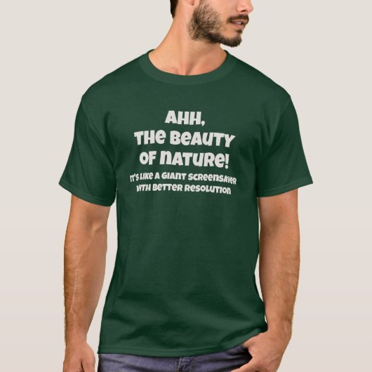 自然の美しさよ テック・ユーモアテキスト Tシャツ (正面)