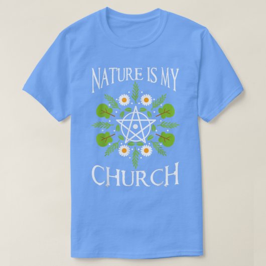 自然は私の教会Tシャツ Tシャツ (デザイン正面)
