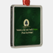 自然は私の神です メタルオーナメント (右)