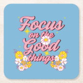 自然ソウルスローガン | Focus on the Good Things スクエアペーパーコースター (正面)