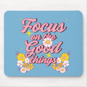自然ソウルスローガン   Focus on the Good Things マウスパッド