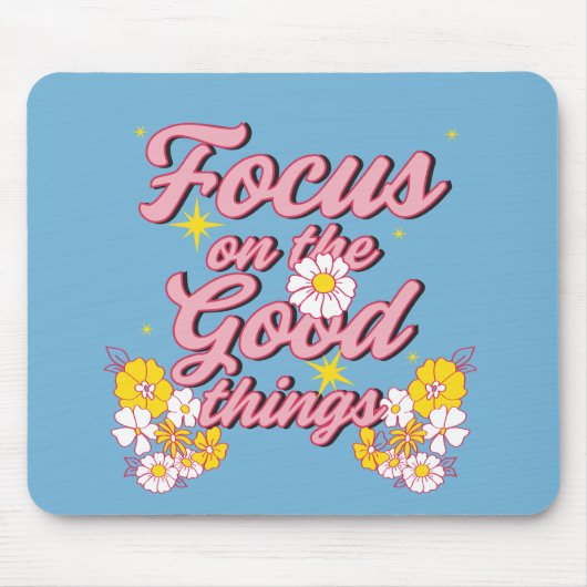 自然ソウルスローガン | Focus on the Good Things マウスパッド (正面)