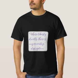 「自由が住むところには、私の国がある。」 Tシャツ