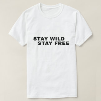 自由であれ、野性的であれ - 自由の引用 Tシャツ