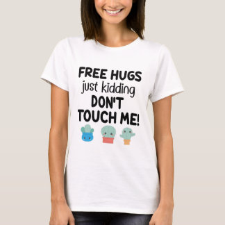 自由なハグ素敵なサボテンはtouch私の皮肉 tシャツ