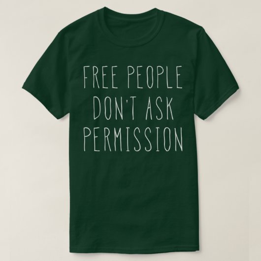 自由な人々は許可頼自由の贈り物 Tシャツ (デザイン正面)