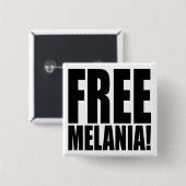 "自由なMELANIA! " 缶バッジ (正面&裏面)